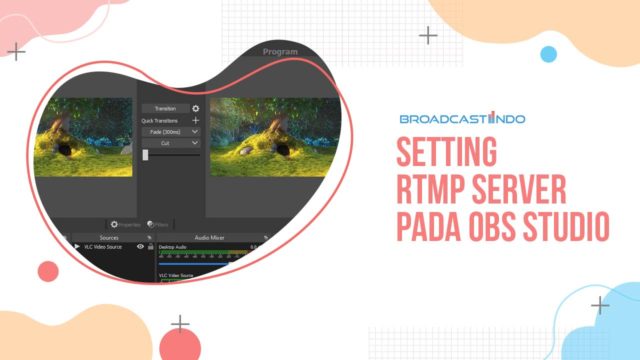 Setting RTMP Server Pada OBS Studio - Broadcastindo